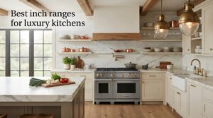 Best 48 inch ranges for luxury kitchens