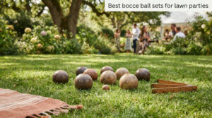 Best bocce ball sets for lawn parties