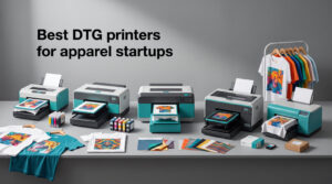 Best DTG printers for apparel startups