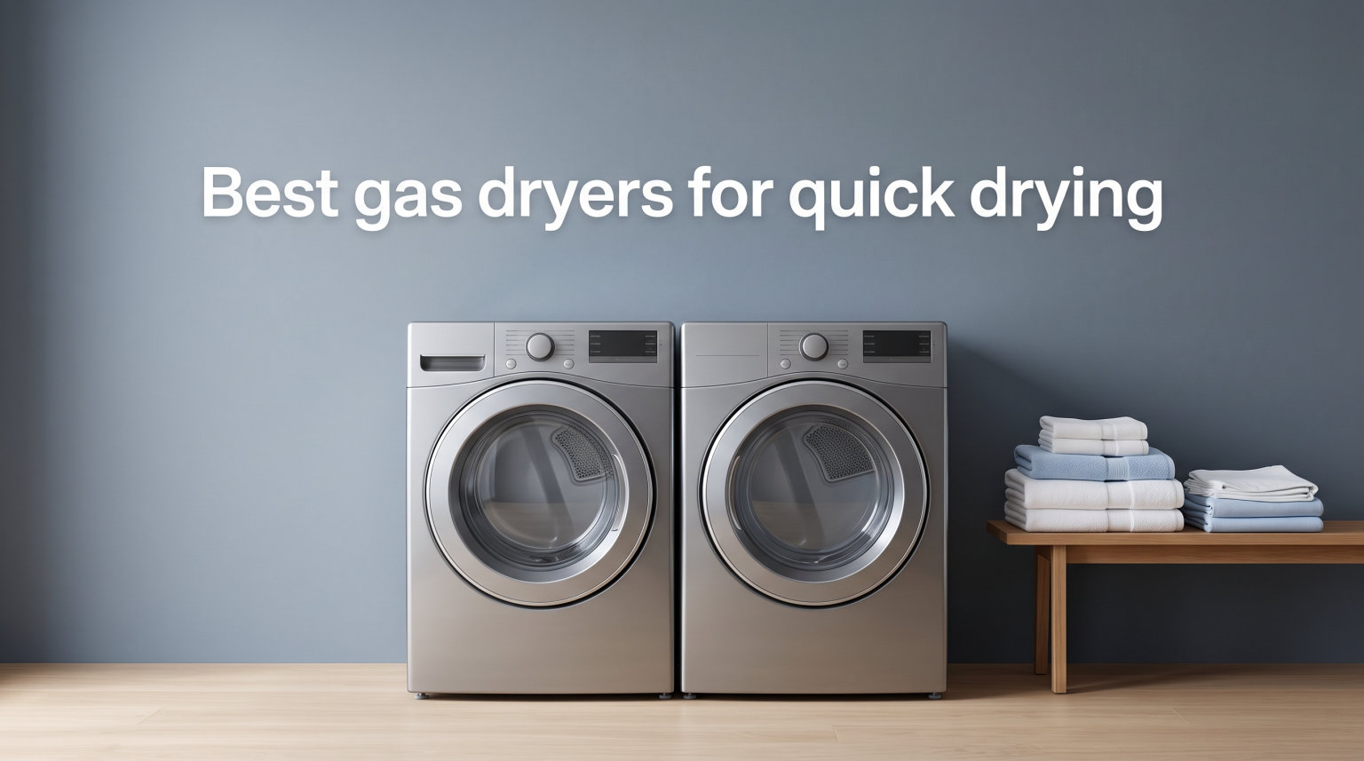 Best gas dryers for quick drying