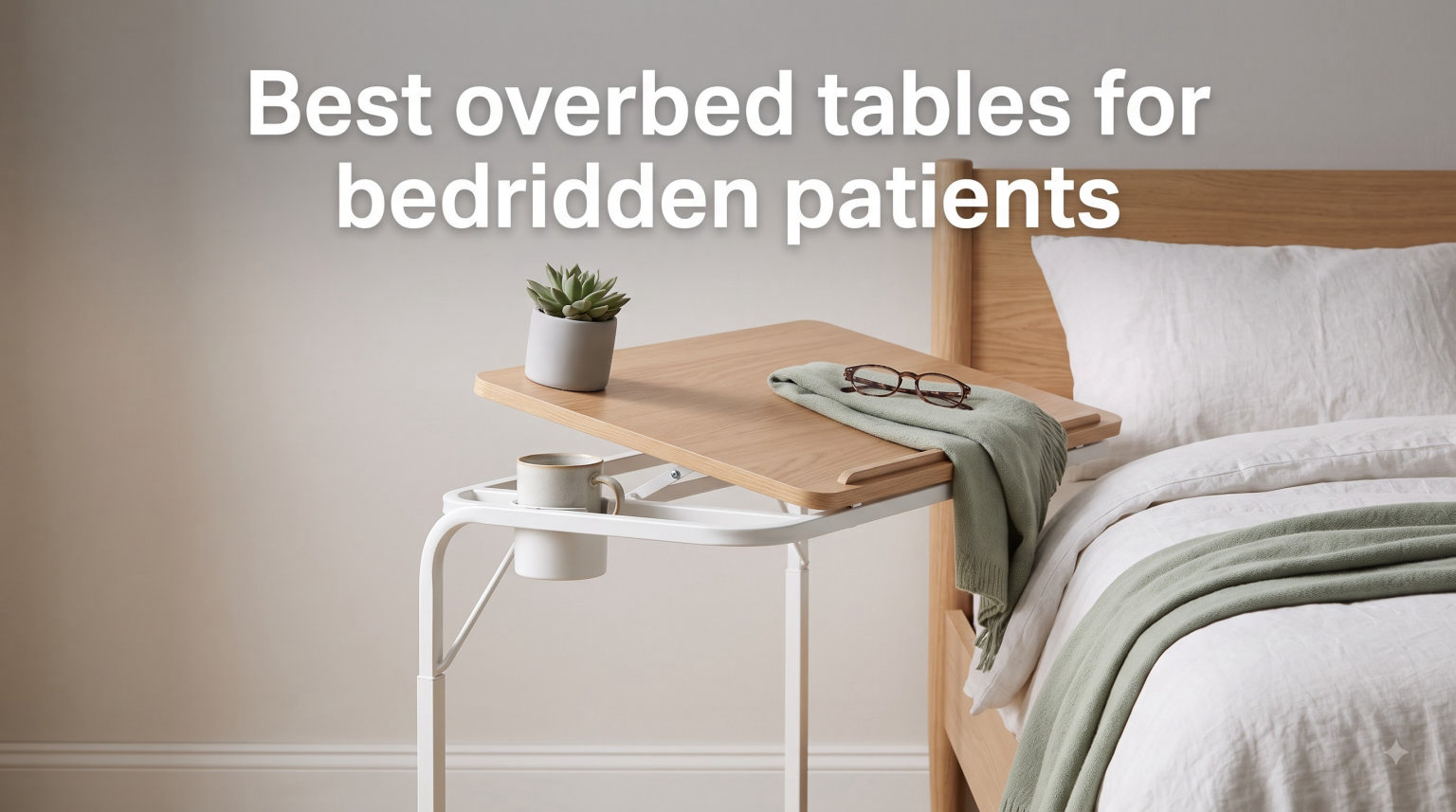 Best overbed tables for bedridden patients
