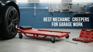 Best mechanic creepers for garage work
