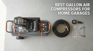 Best 60 gallon air compressors for home garages