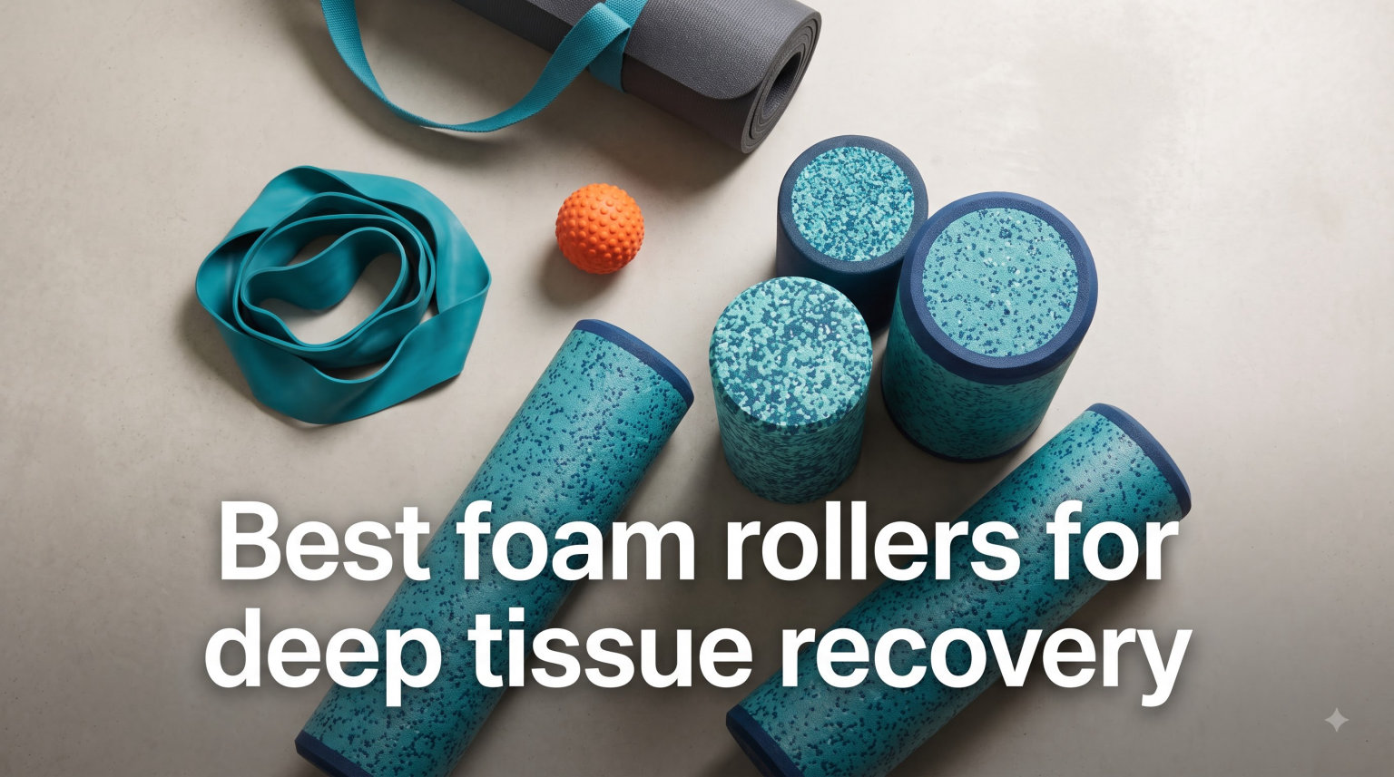 Best foam rollers for deep tissue recovery