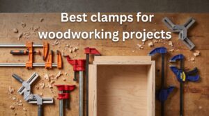 Best clamps for woodworking projects