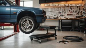 best creeper seats for garage work