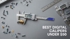 best digital calipers under $50