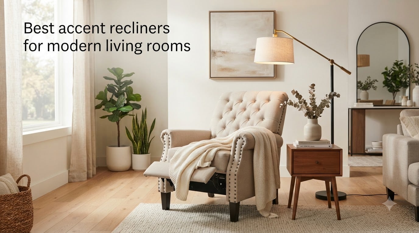 Best accent recliners for modern living rooms