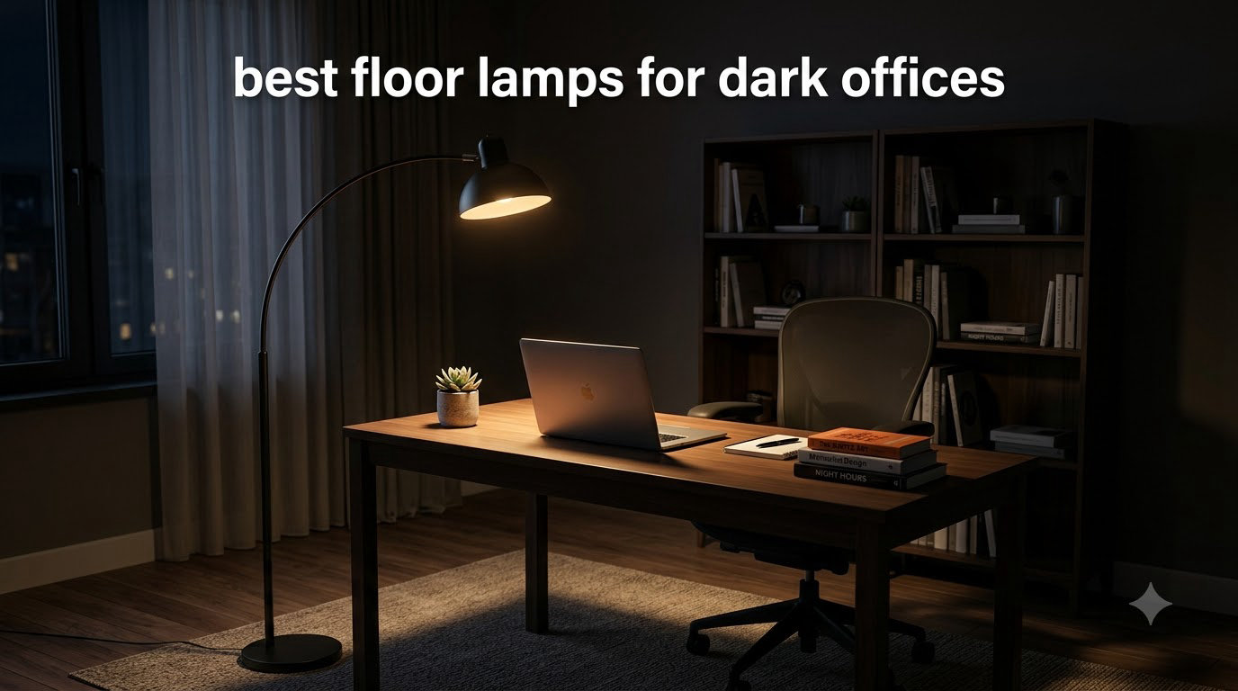 best floor lamps for dark offices