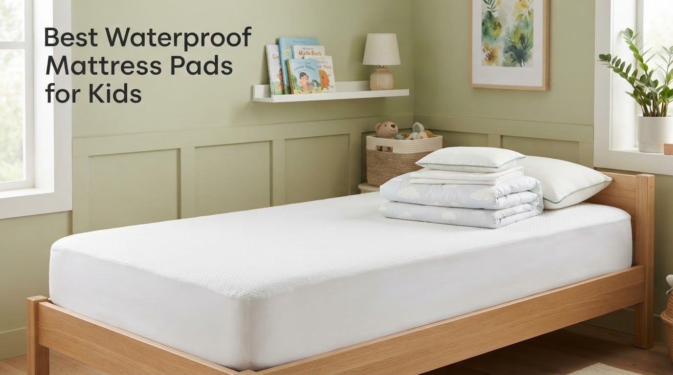 Best Waterproof Mattress Pads for Kids