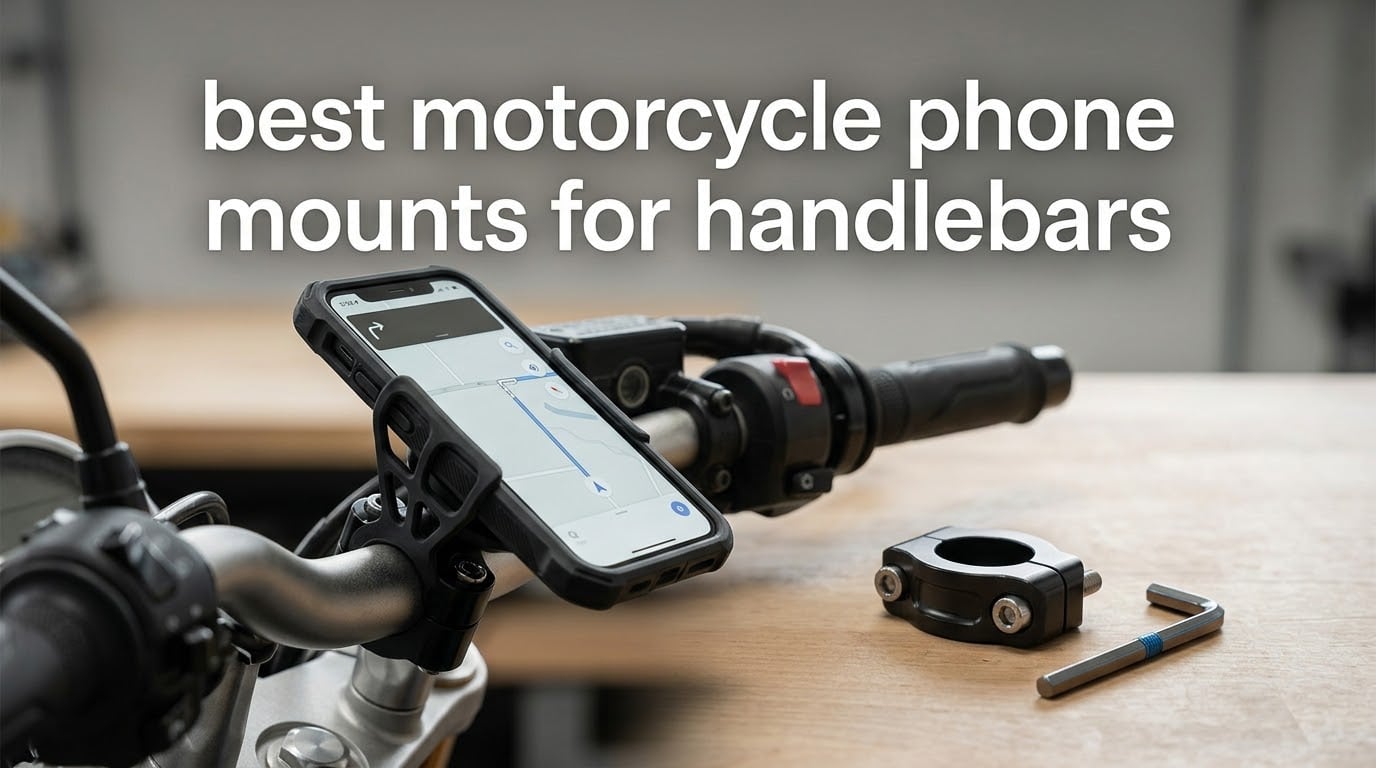 best motorcycle phone mounts for handlebars