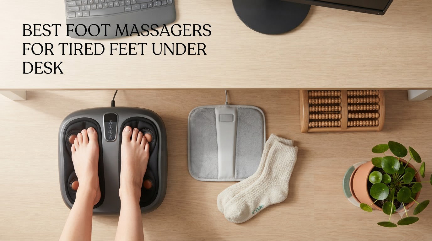 best foot massagers for tired feet under desk