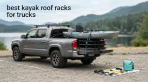 best kayak roof racks for trucks