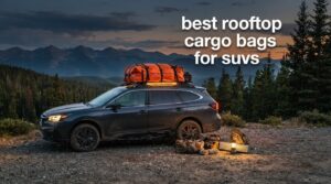 best rooftop cargo bags for suvs